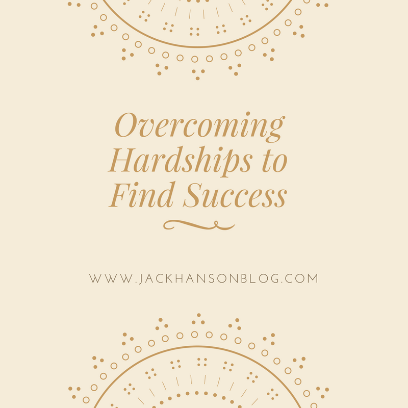 Overcoming Hardships to Find Success